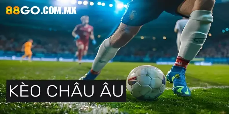 Kèo châu Âu - Các loại tỷ lệ kèo Hong Kong